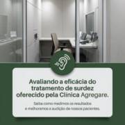 Avaliando a eficácia do tratamento de surdez oferecido pela Clínica Agregare
