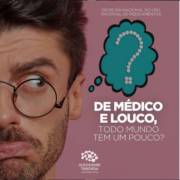 De médico e louco, todo mundo tem um pouco?
