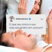 O que seu ronco e sua vida sexual tem em comum