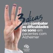 3 dicas para combater as dificuldades no sono em pacientes com Alzheimer
