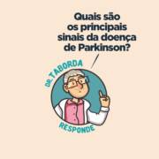 Principais sinais da doença de Parkinson