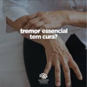 Tremor essencial tem cura?