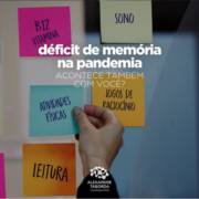 Déficit de memória na pandemia, acontece também com você?