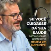 Cuide da sua saúde como cuida do seu trabalho