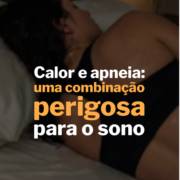 Calor e apnéia: uma comobinação perigosa para o sono