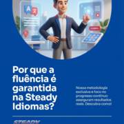 Por que a fluência é garantida na Steady Idiomas?