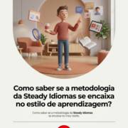 Como saber se a metodologia da Steady Idiomas se encaixa no meu estilo de aprendizagem?