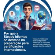 Por que a Steady Idiomas se destaca na preparação para certificações internacionais