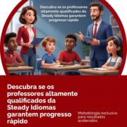 Descubra se os professores altamente qualificados da Steady Idiomas garantem progresso rápido