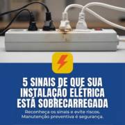5 Sinais de Que Sua Instalação Elétrica Está Sobrecarregada