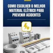 Como escolher o melhor material elétrico para prevenir acidentes