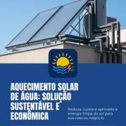 Aquecimento solar de água: solução sustentável e econômica