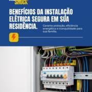 Benefícios da instalação elétrica segura em sua residência
