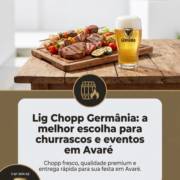 Lig Chopp Germânia: a melhor escolha para churrascos e eventos em Avaré