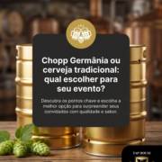 Chopp Germânia ou cerveja tradicional: qual escolher para seu evento?