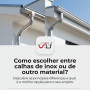 Como escolher entre calhas de inox ou de outro material?