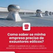 Como saber se minha empresa precisa de exaustores eólicos?