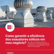 Como garantir a eficiência dos exaustores eólicos em meu negócio?