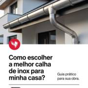Como escolher a melhor calha de inox para minha casa?