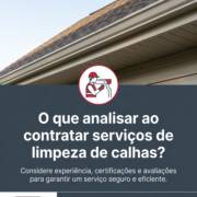 O que analisar ao contratar serviços de limpeza de calhas?
