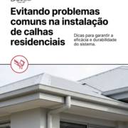 Evitando problemas comuns na instalação de calhas residenciais