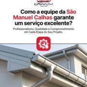 Como a equipe da São Manuel Calhas garante um serviço excelente?