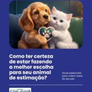 Como ter certeza de estar fazendo a melhor escolha para seu animal de estimação?