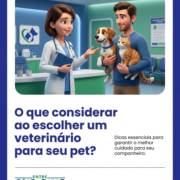 O que considerar ao escolher um veterinário para seu pet?