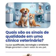 Quais são os sinais de qualidade em uma clínica veterinária?