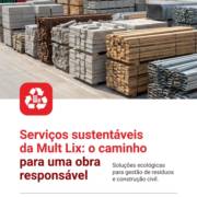 Serviços sustentáveis da Mult Lix: o caminho para uma obra responsável