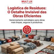 Logística de Resíduos: O Detalhe Invisível das Obras Eficientes
