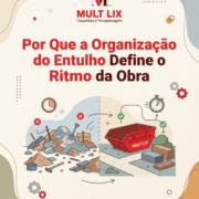 Por Que a Organização do Entulho Define o Ritmo da Obra