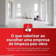 O que valorizar ao escolher uma empresa de limpeza pós-obra