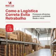 Como a Logística Correta Evita Retrabalho