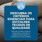 Descubra os critérios essenciais para escolher tecidos de qualidade