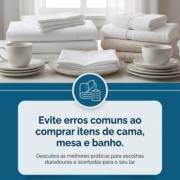 Evite erros comuns ao comprar itens de cama, mesa e banho