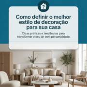 Como definir o melhor estilo de decoração para sua casa