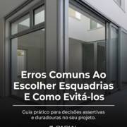 Erros Comuns Ao Escolher Esquadrias E Como Evitá-los