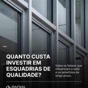 Quanto Custa Investir Em Esquadrias De Qualidade?