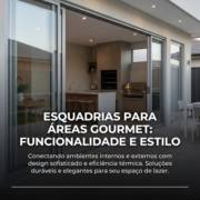 Esquadrias Para Áreas Gourmet: Funcionalidade E Estilo