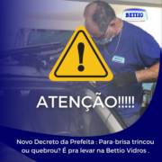 Novo Decreto da Prefeita: Para-brisa trincou ou quebrou? É para levar na Bettio Vidros!