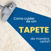 Como cuidar bem do seu tapete?