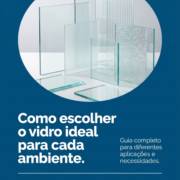 Como escolher o vidro ideal para cada ambiente