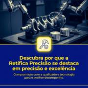 Descubra por que a Retífica Precisão se destaca em precisão e excelência