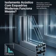 Isolamento Acústico Com Esquadrias Modernas Funciona Mesmo?