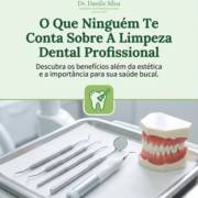 O Que Ninguém Te Conta Sobre A Limpeza Dental Profissional