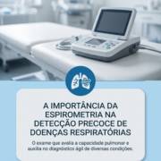 A importância da espirometria na detecção precoce de doenças respiratórias