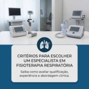 Critérios para escolher um especialista em fisioterapia respiratória