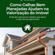 Como Calhas Bem Planejadas Ajudam na Valorização do Imóvel