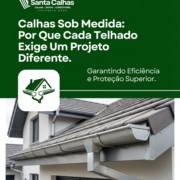 Calhas Sob Medida: Por Que Cada Telhado Exige Um Projeto Diferente